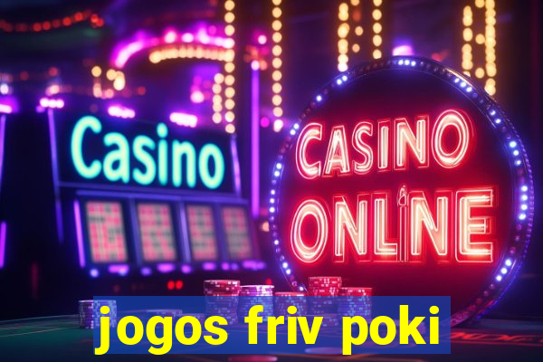 jogos friv poki